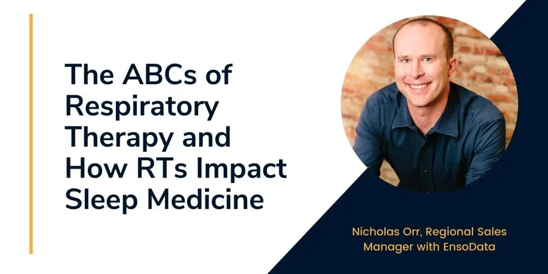 The ABCs of Respiratory Therapy and How RTs Impact Sleep Medicine ...