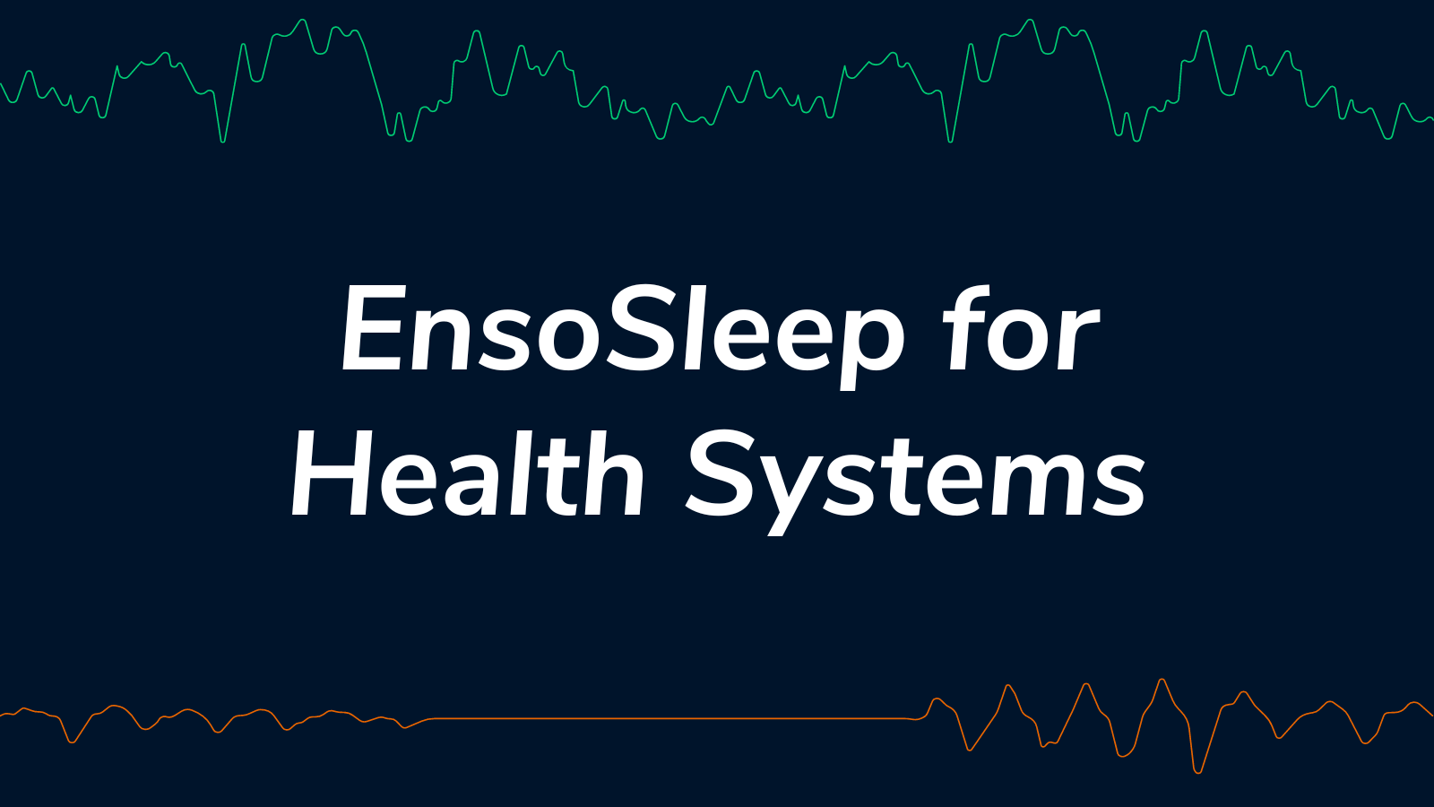 EnsoSleep For Health Systems - EnsoData