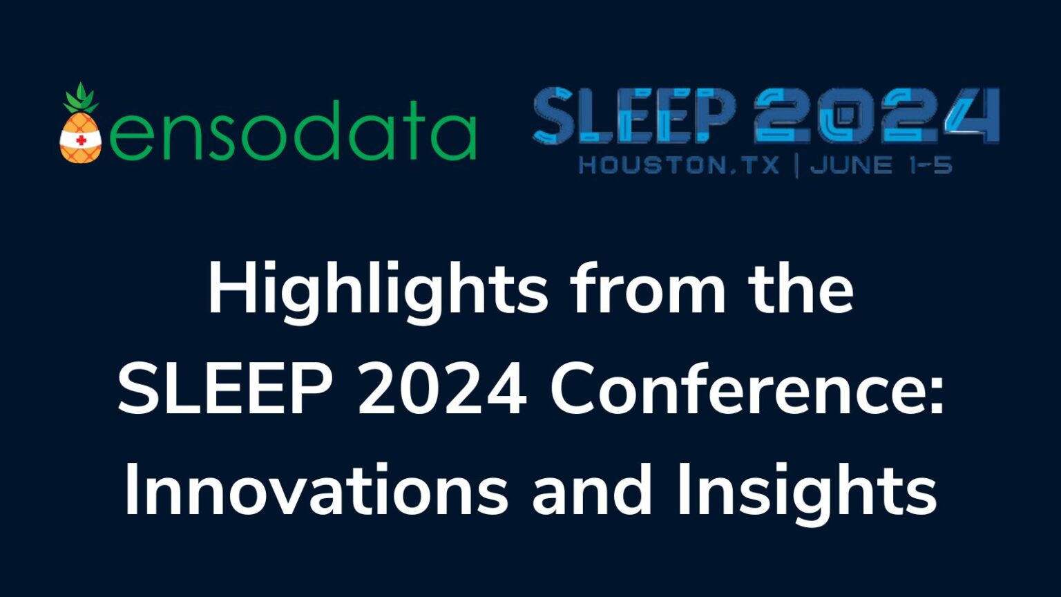 SLEEP 2024 Innovations Archives EnsoData