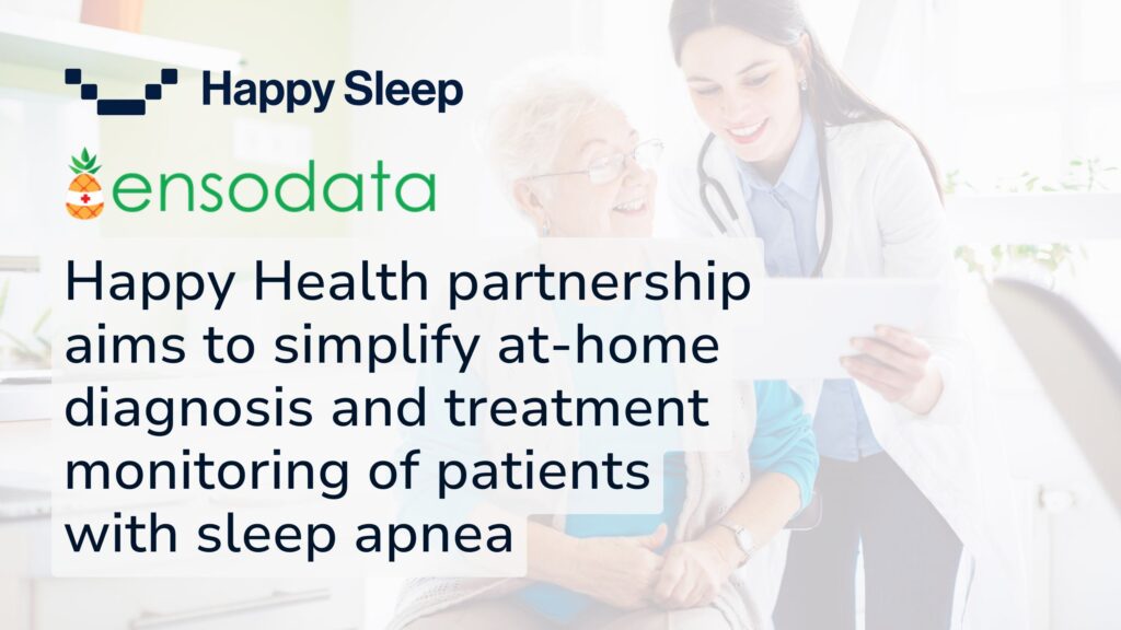 Happy Health partnership aims to simplify at-home diagnosis and treatment monitoring of patients with sleep apnea